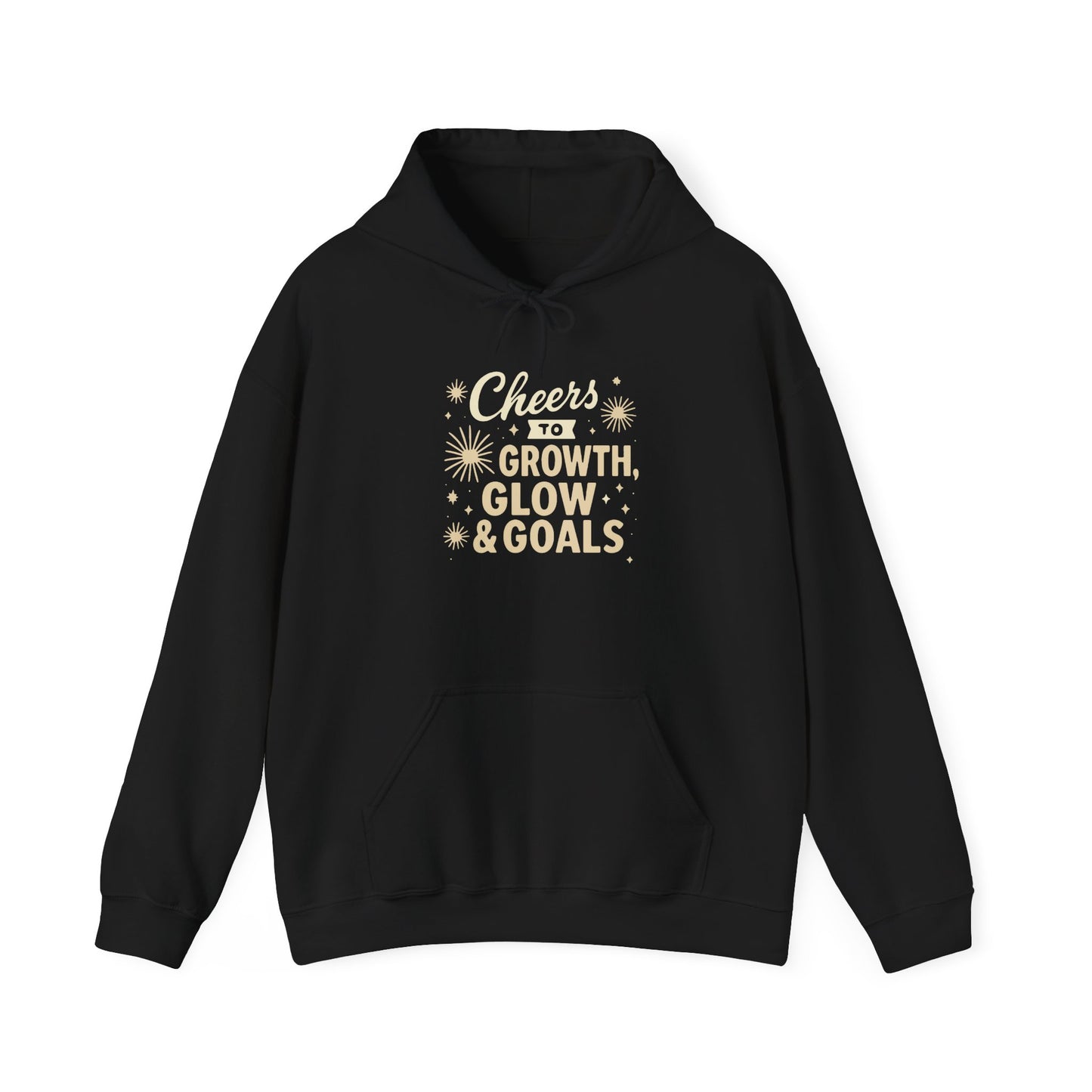 Cheers to Growth, Glow & Goals - Hoodie
