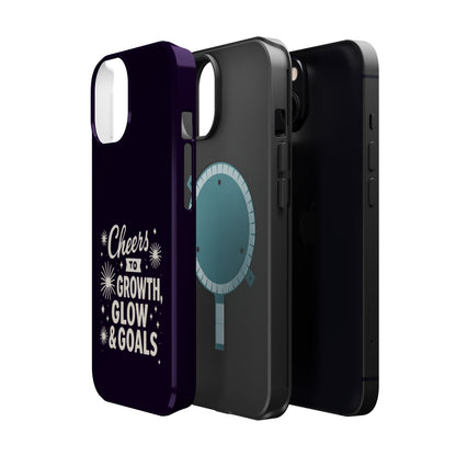 Cheers to Growth, Glow & Goals - Magnetic Phone Case