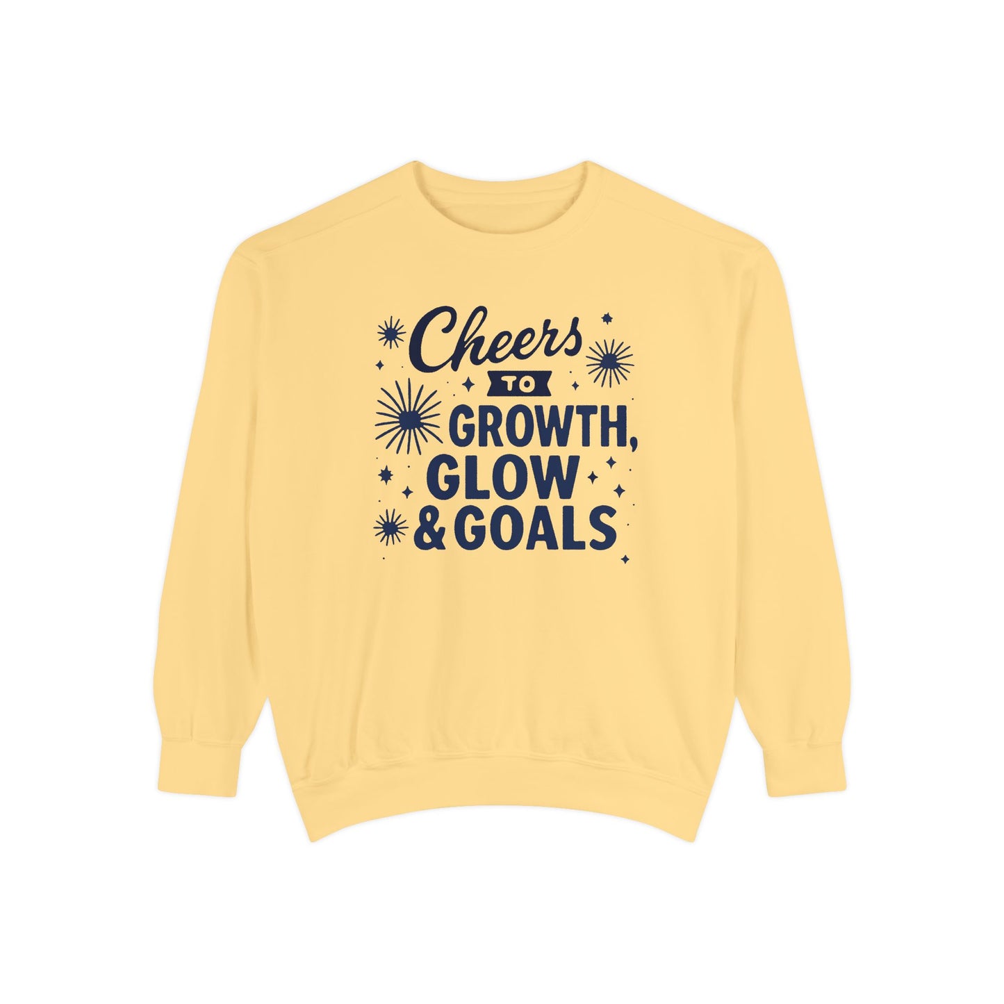 Cheers to Growth, Glow & Goals - Sweatshirt