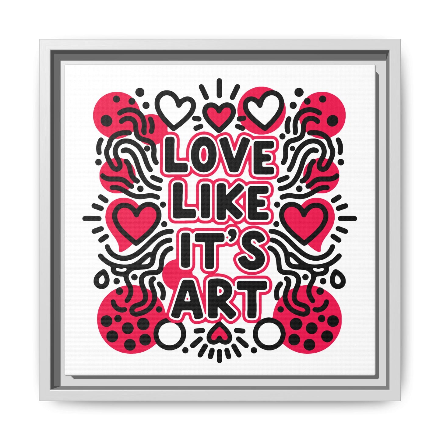 Love Like It's Art - Framed Canvas