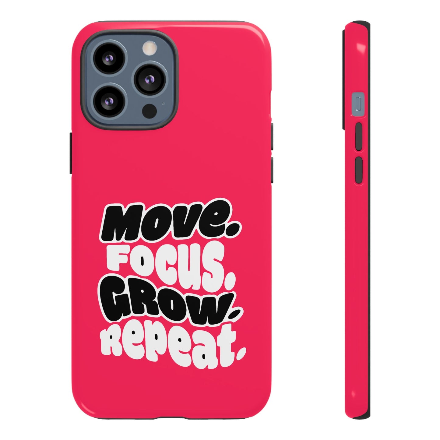 Move. Focus. Grow. Repeat. - Tough Phone Case