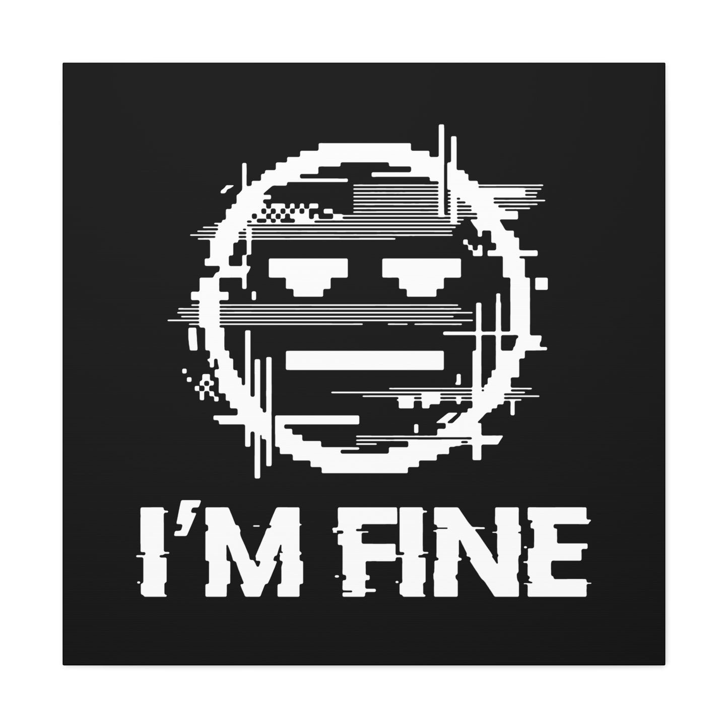 I’m Fine Glitched Smiley - Canvas