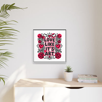 Love Like It's Art - Framed Canvas