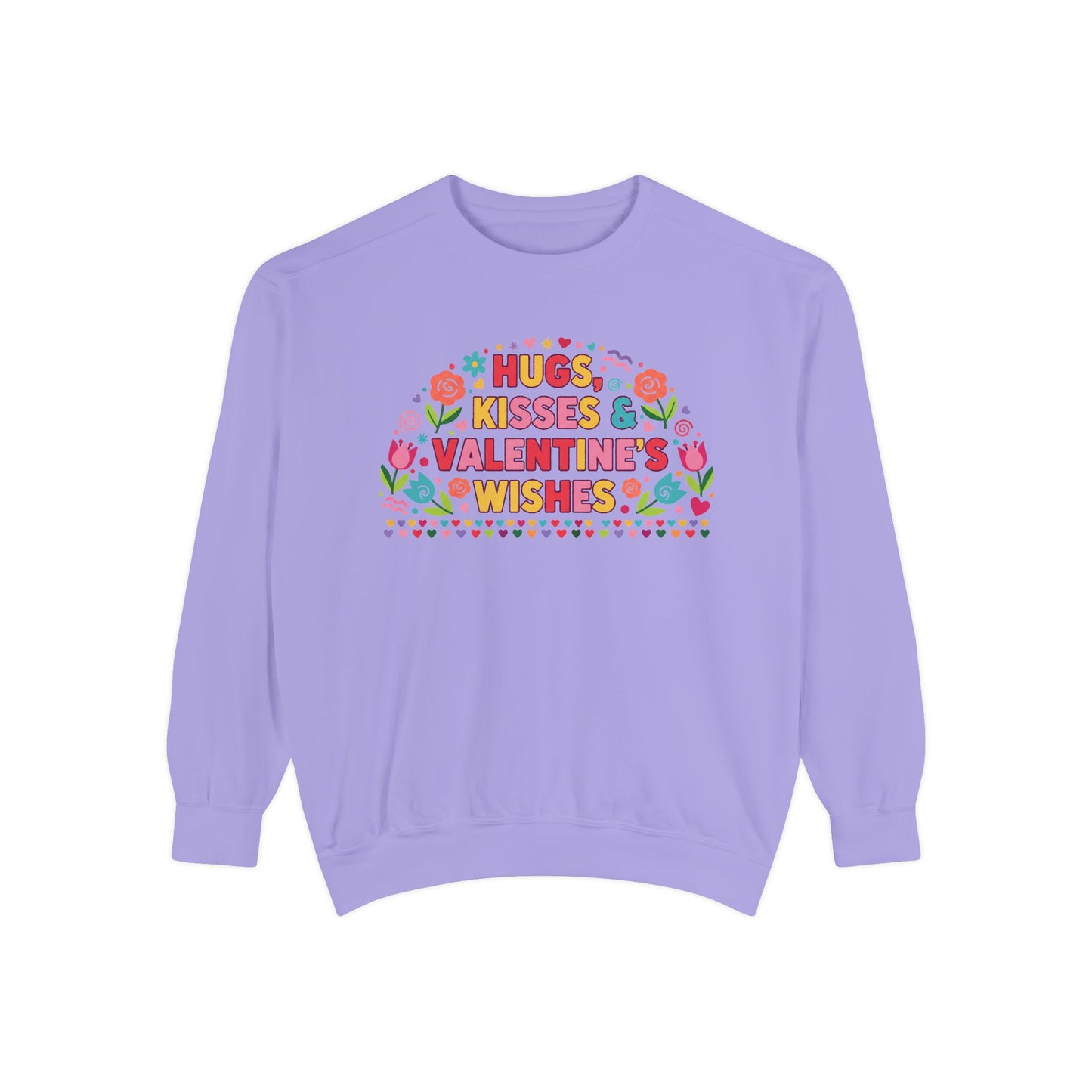 Hugs, Kisses & Valentine’s Wishes - Sweatshirt