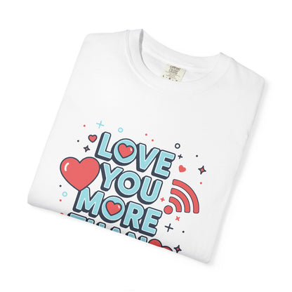 Love You More Than Wi‑Fi - T-Shirt