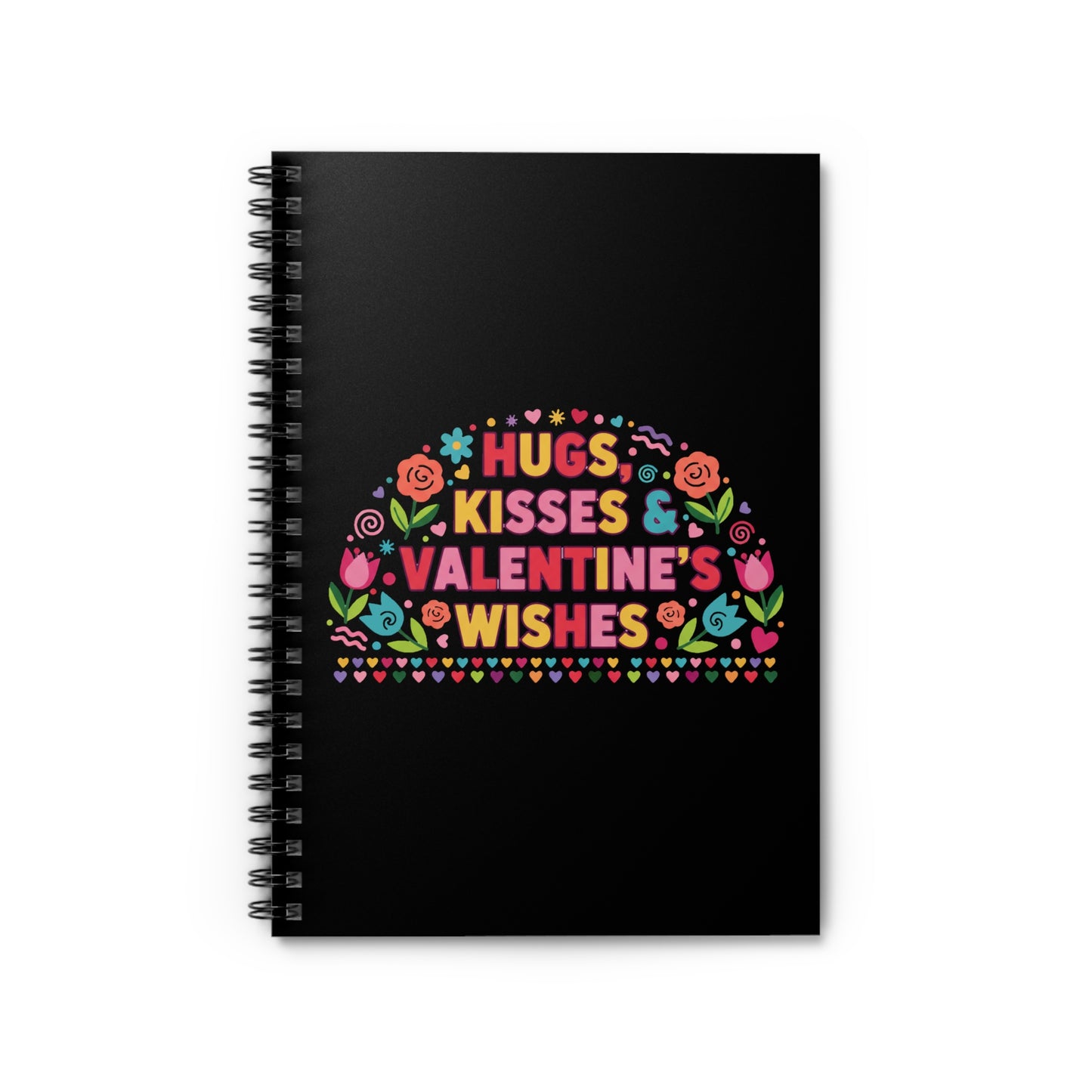 Hugs, Kisses & Valentine’s Wishes - Spiral Notebook