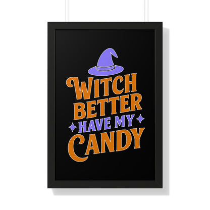 Framed Halloween Poster, Witch Better Have My Candy Wall Art, Spooky Decor for Halloween Party, Unique Gift for Witch Lovers