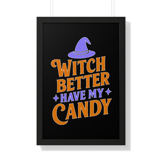 Framed Halloween Poster, Witch Better Have My Candy Wall Art, Spooky Decor for Halloween Party, Unique Gift for Witch Lovers