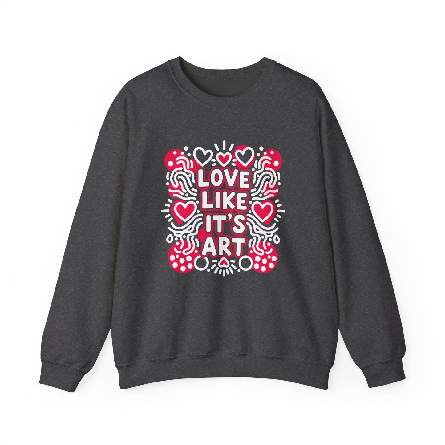 Love Like It's Art - Sweatshirt