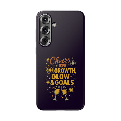 Cheers to Growth, Glow & Goals - Flexi Phone Case