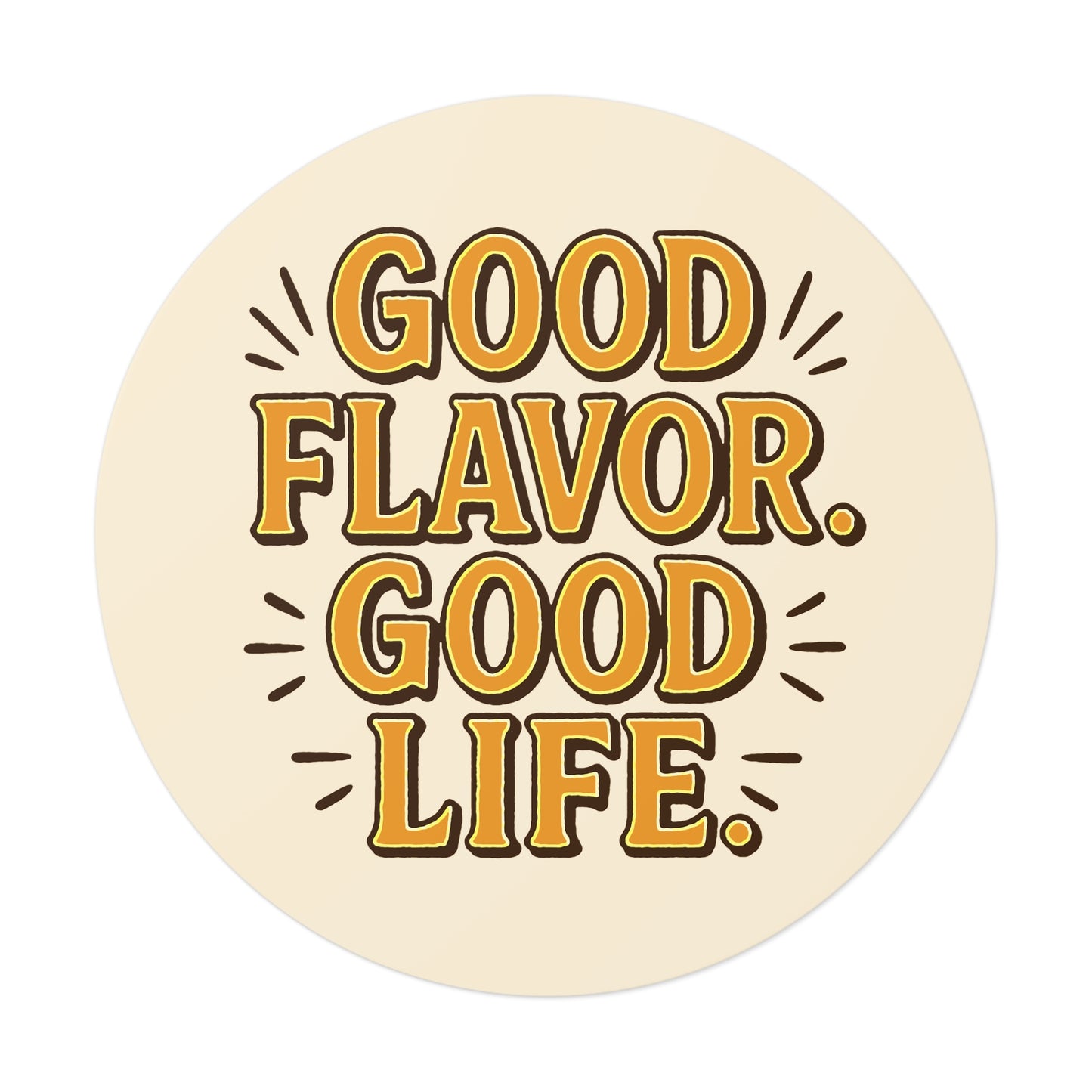 Good Flavor. Good Life. - Sticker