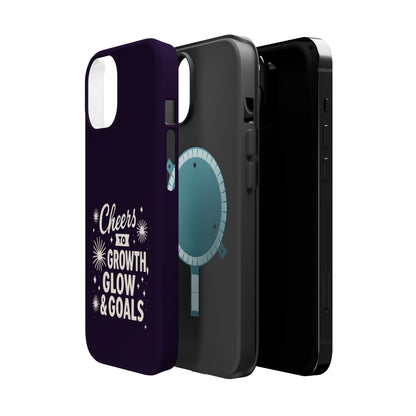 Cheers to Growth, Glow & Goals - Magnetic Phone Case