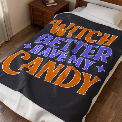 Witch Better Have My Candy - Plush Blanket
