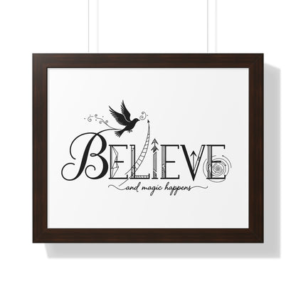 Believe and Magic Happens - Framed Poster