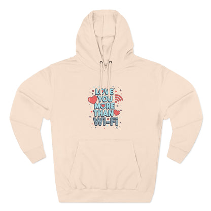Love You More Than Wi‑Fi - Hoodie