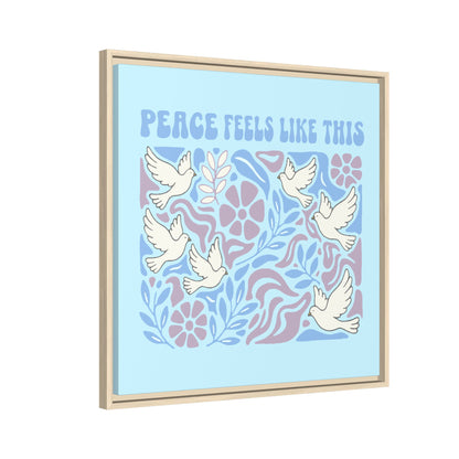 Peace Feels Like This - Framed Canvas