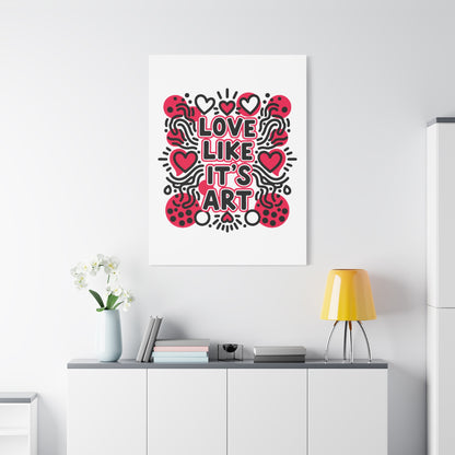 Love Like It's Art - Stretched Canvas