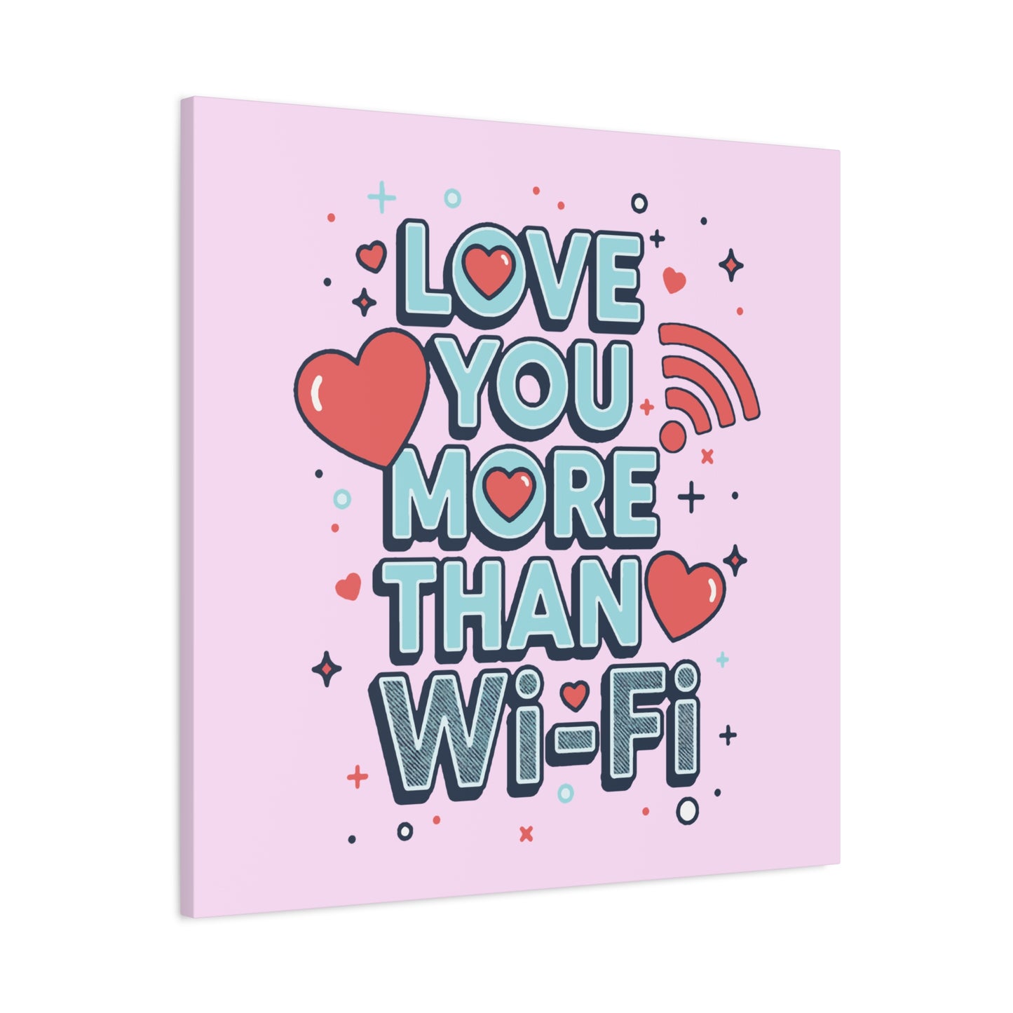 Love You More Than Wi‑Fi - Canvas