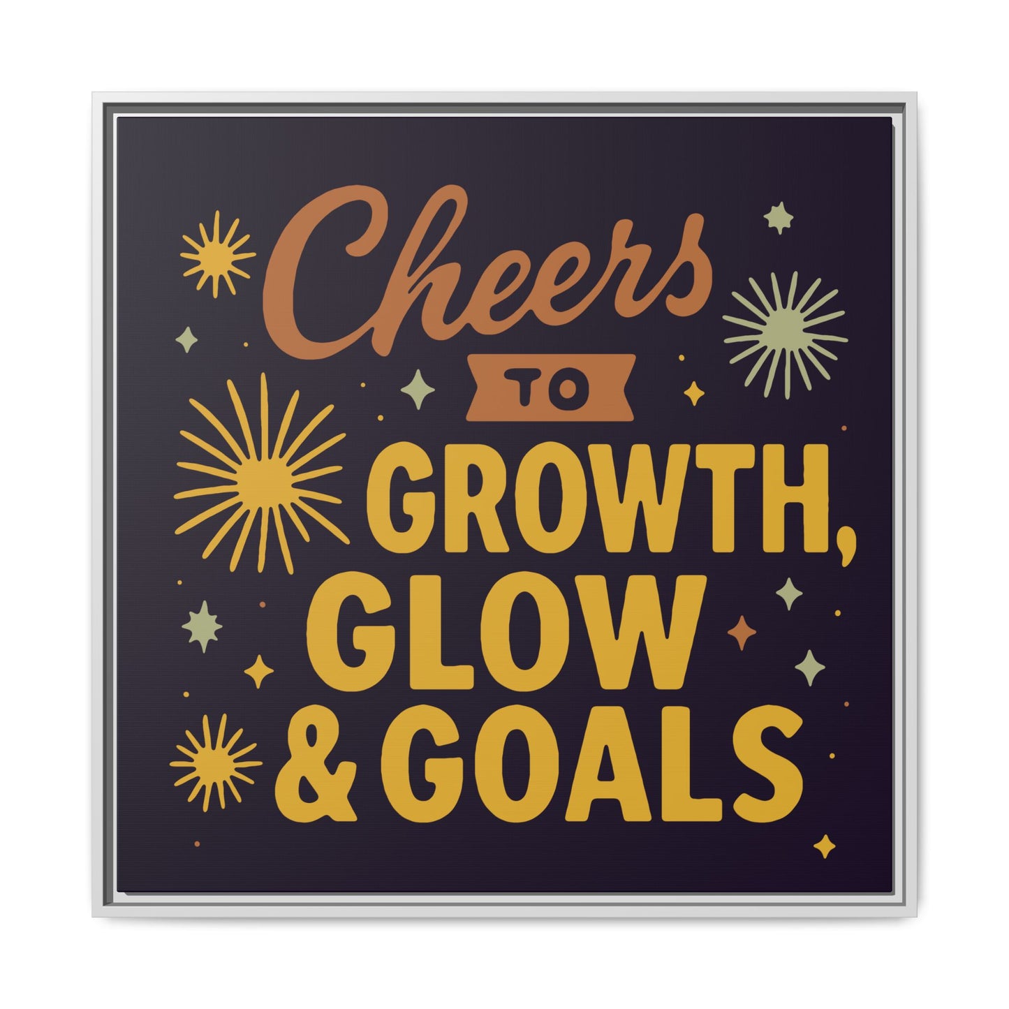 Cheers to Growth, Glow & Goals - Framed Canvas