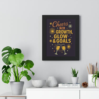 Cheers to Growth Framed Vertical Poster, Inspirational Wall Art, Celebration Decor, Motivational Print, Gift for New Beginnings