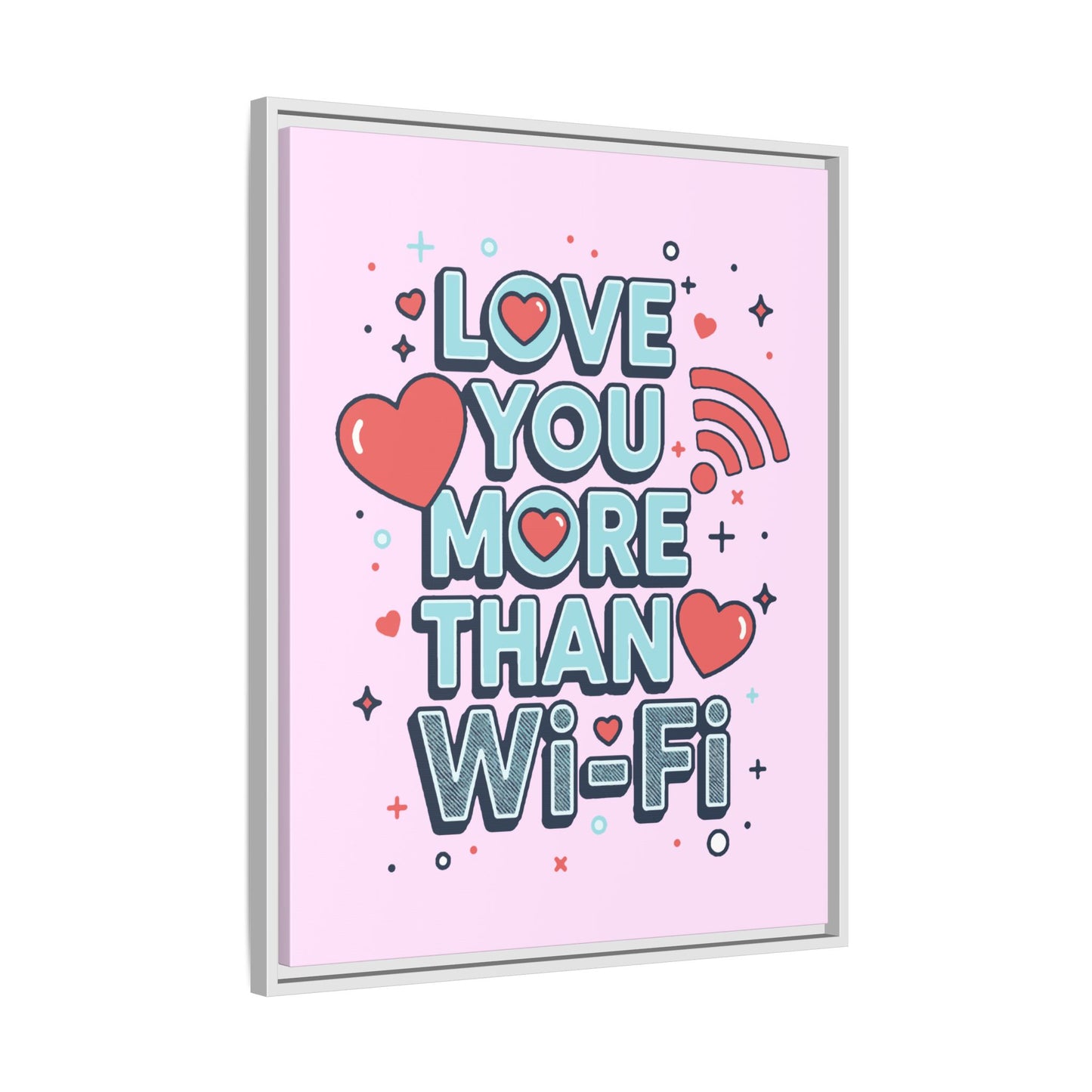 Love You More Than Wi‑Fi - Framed Canvas