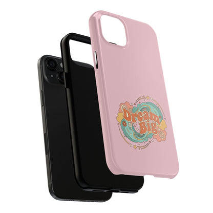 Dream Big - Phone Case