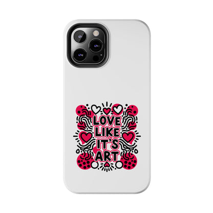 Love Like It's Art - Phone Case