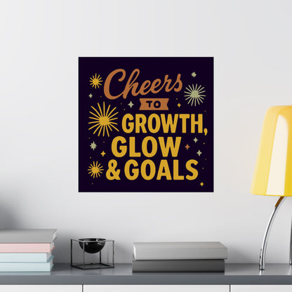Cheers to Growth, Glow & Goals - Poster
