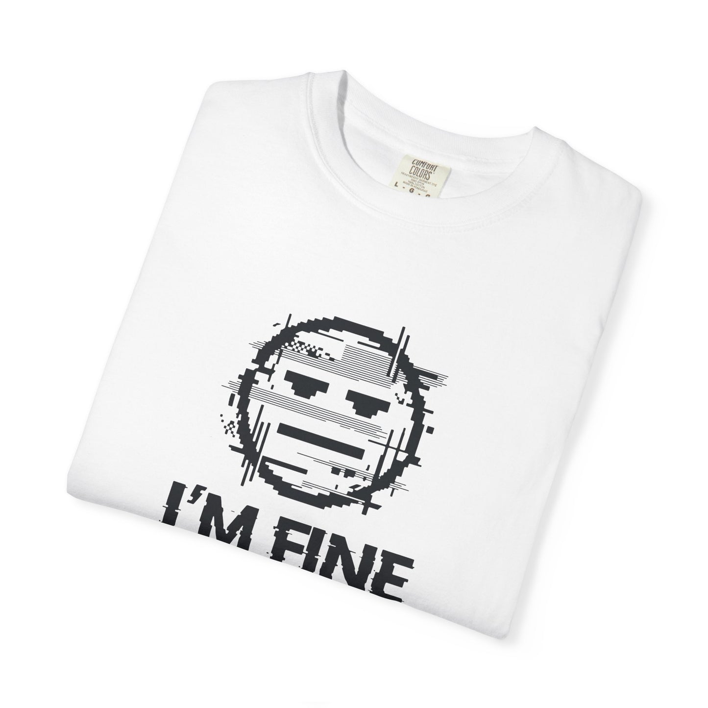 I’m Fine Glitched Smiley - T-Shirt