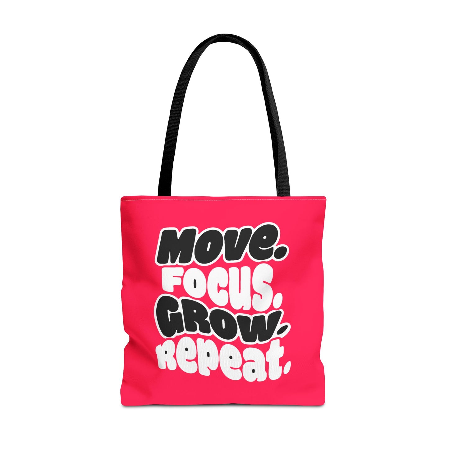 Move. Focus. Grow. Repeat. - Tote Bag