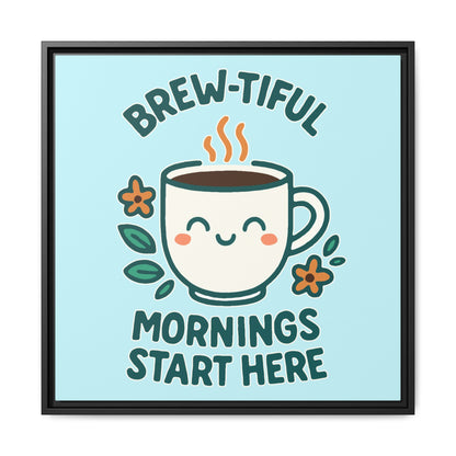 Framed Canvas Art, Brew-tiful Mornings Wall Decor, Coffee Lovers Gift, Kitchen Decoration, Cozy Home Art, Cute Framed Print