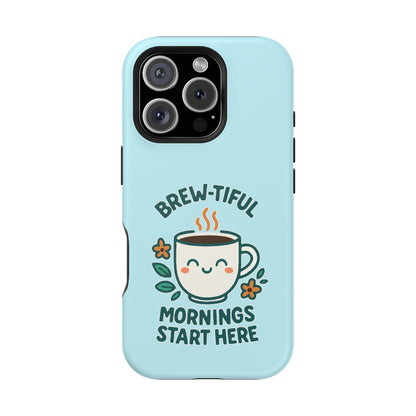 Brew-tiful Mornings Start Here - Magnetic Phone Case