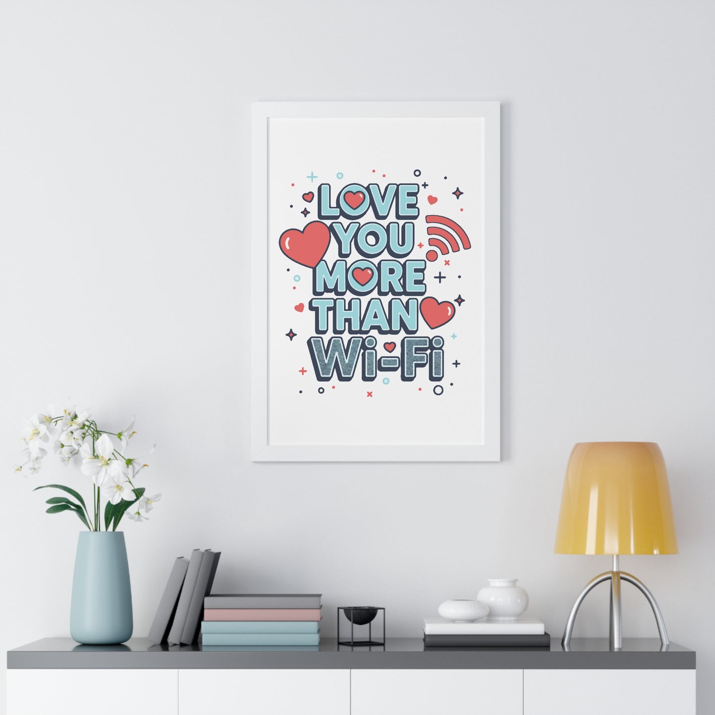 Love You More Than Wi-Fi - Framed Poster