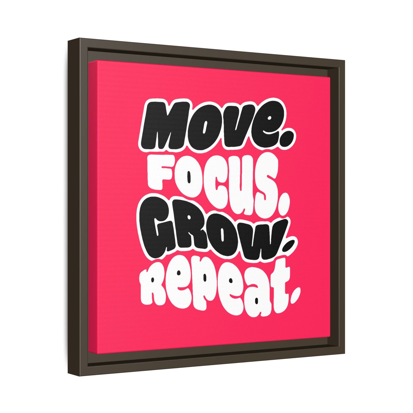 Move. Focus. Grow. Repeat. - Framed Canvas