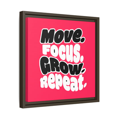 Move. Focus. Grow. Repeat. - Framed Canvas