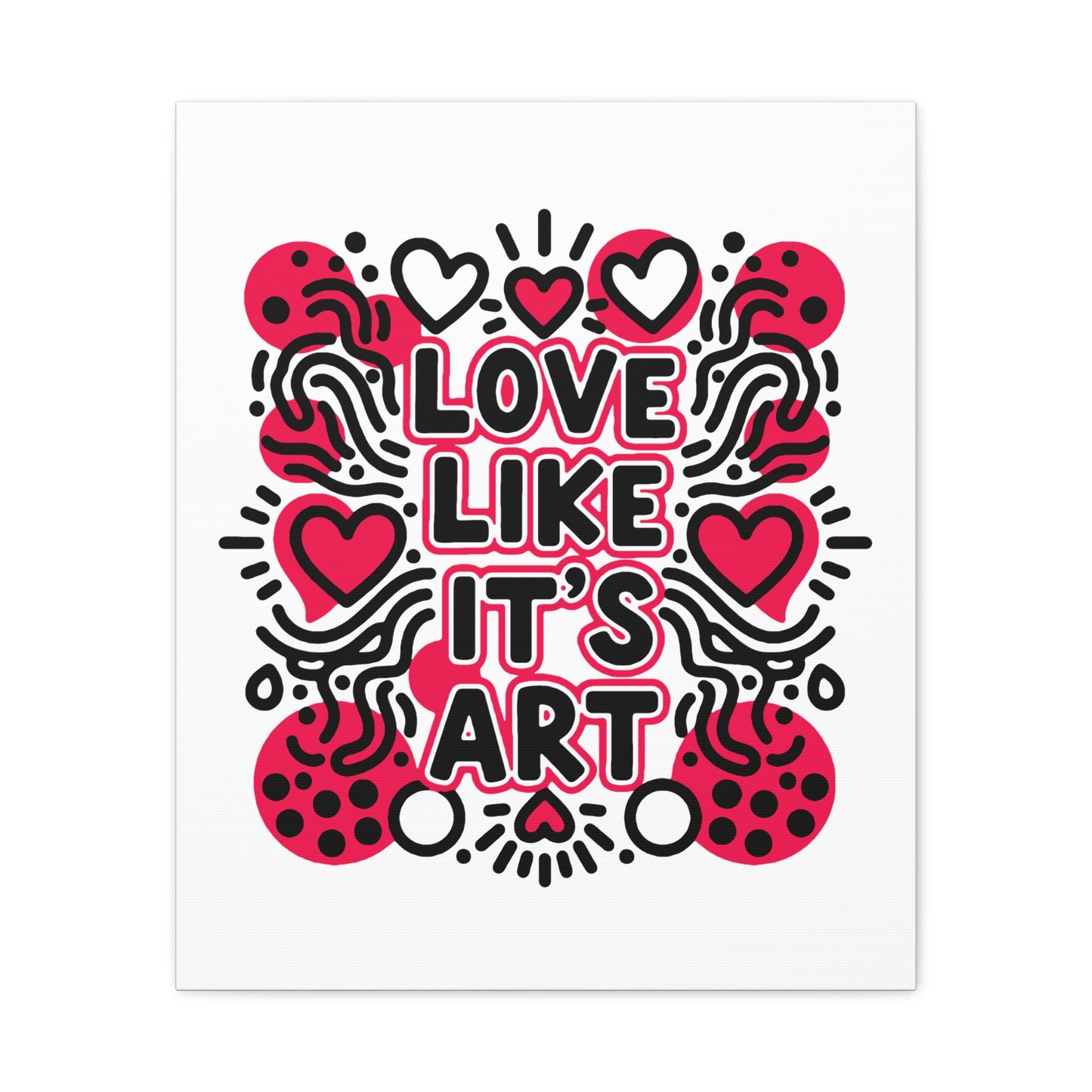Love Like It's Art - Stretched Canvas