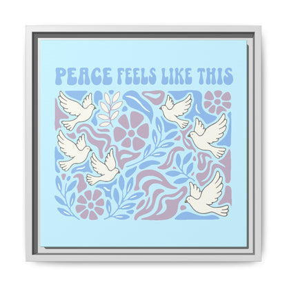 Peace Feels Like This - Framed Canvas