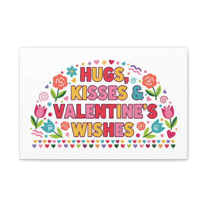 Hugs, Kisses & Valentine's Wishes - Canvas