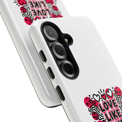 Love Like It's Art - Tough Phone Case