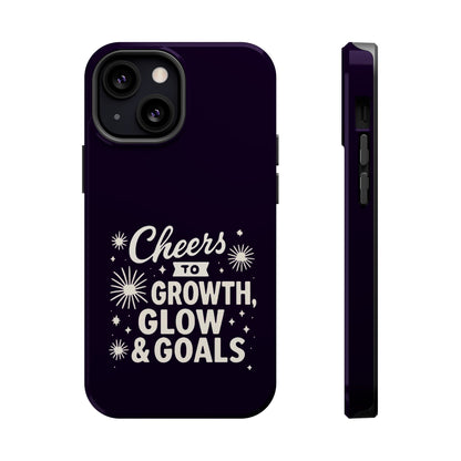 Cheers to Growth, Glow & Goals - Magnetic Phone Case