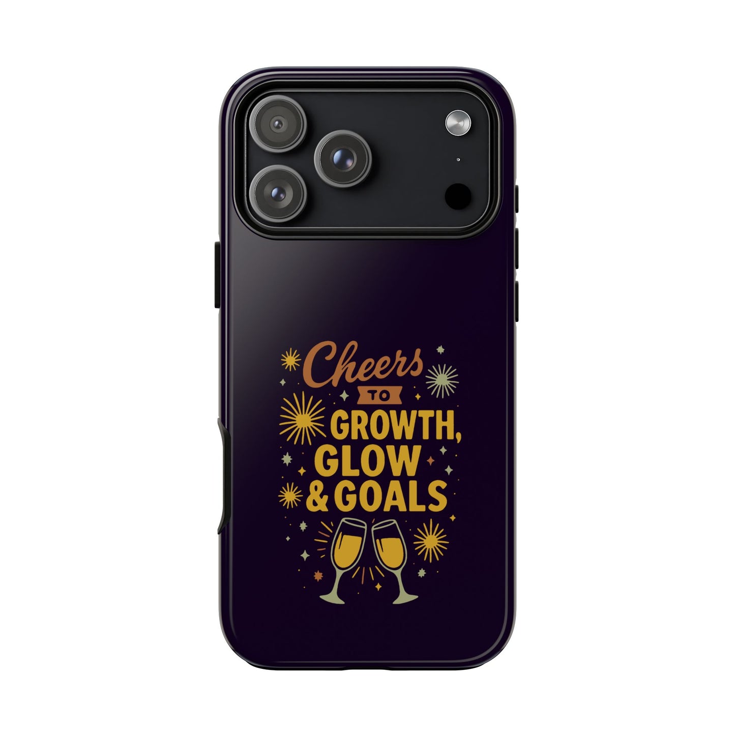 Cheers to Growth, Glow & Goals - Tough Phone Case