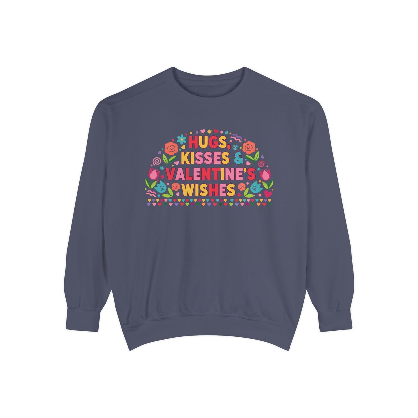 Hugs, Kisses & Valentine’s Wishes - Sweatshirt