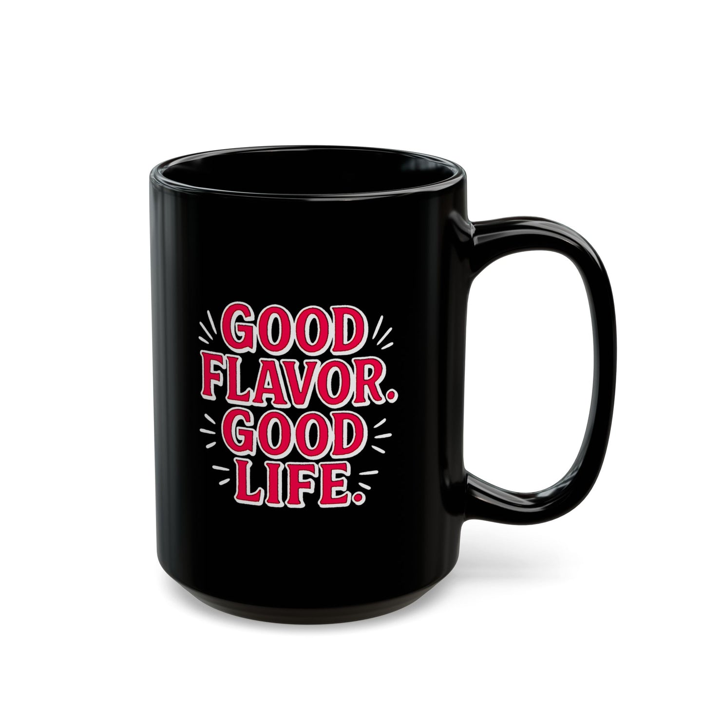 Good Flavor. Good Life. - Black Mug