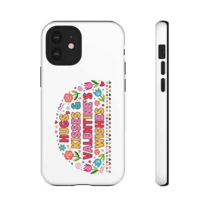 Hugs, Kisses & Valentine’s Wishes - Phone Case