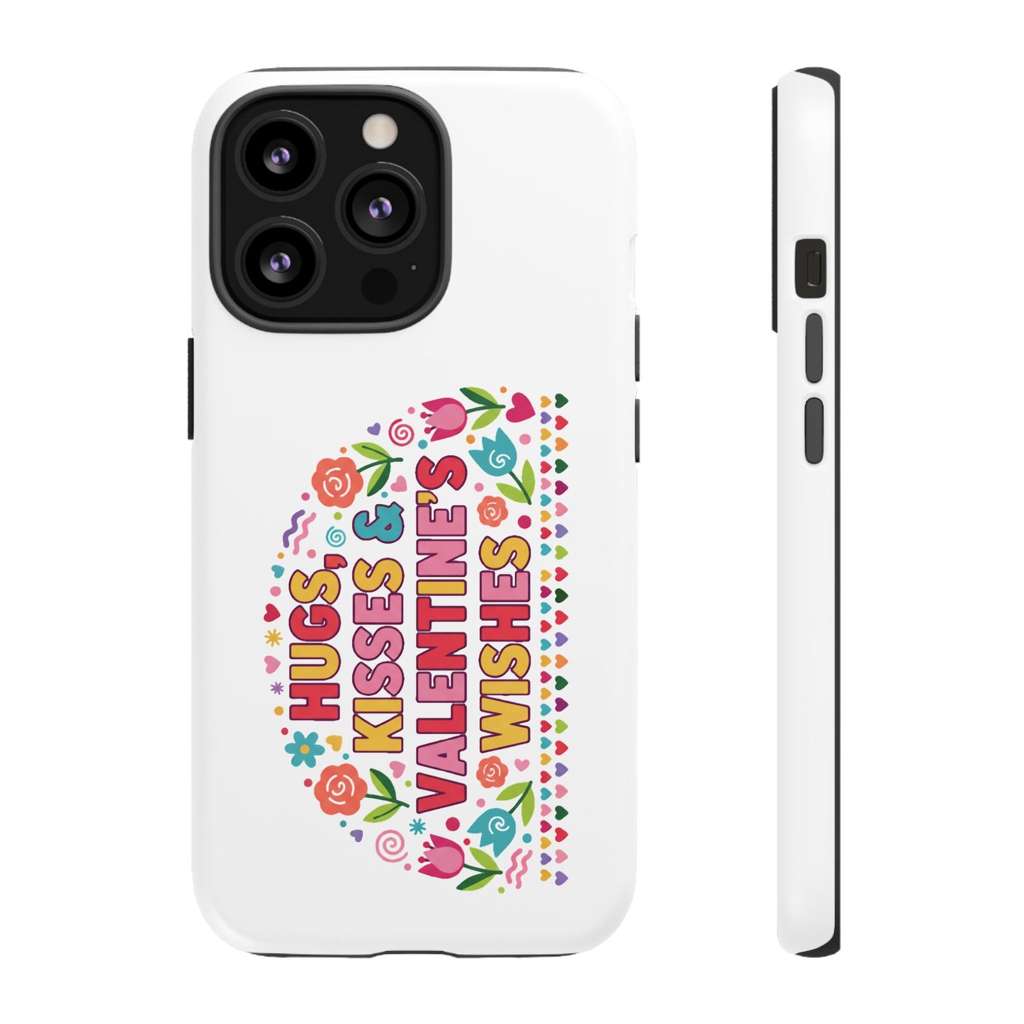 Hugs, Kisses & Valentine’s Wishes - Phone Case