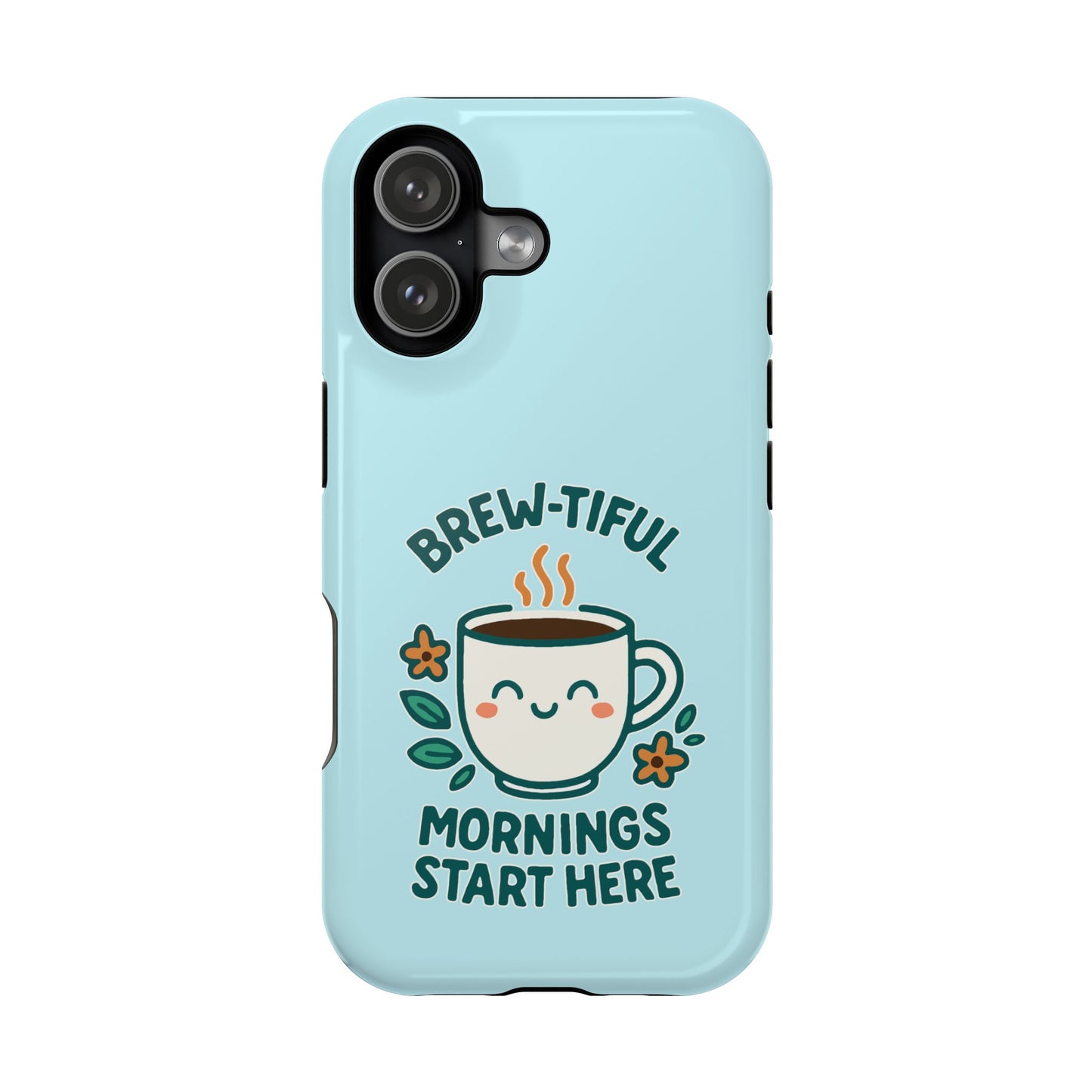 Brew-tiful Mornings Start Here - Magnetic Phone Case