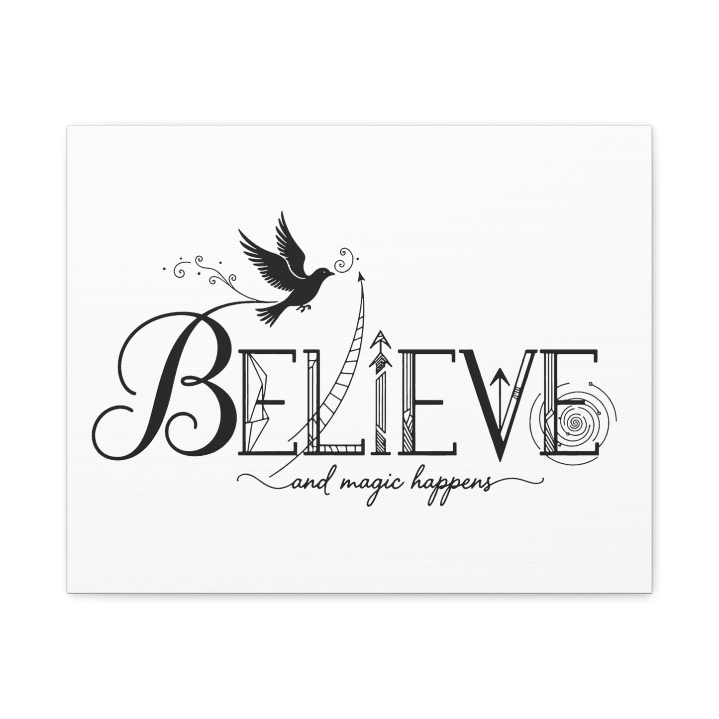 Believe and Magic Happens - Stretched Canvas