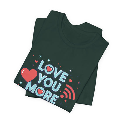 Love You More Than Wi‑Fi - T-Shirt
