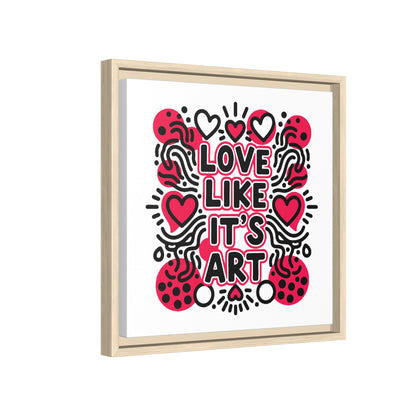 Love Like It's Art - Framed Canvas