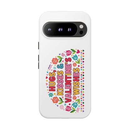 Hugs, Kisses & Valentine’s Wishes - Phone Case